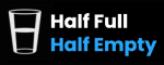 Half Full Half Empty
