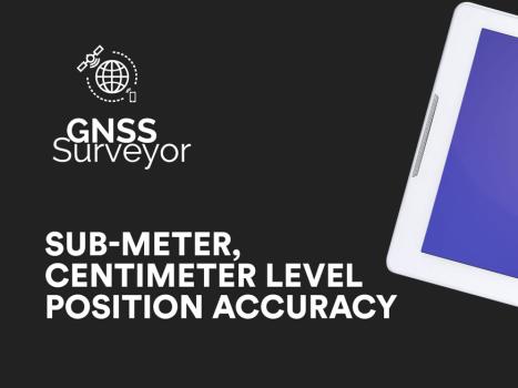 GNSS Surveyor - Centimeter Level of Accuracy