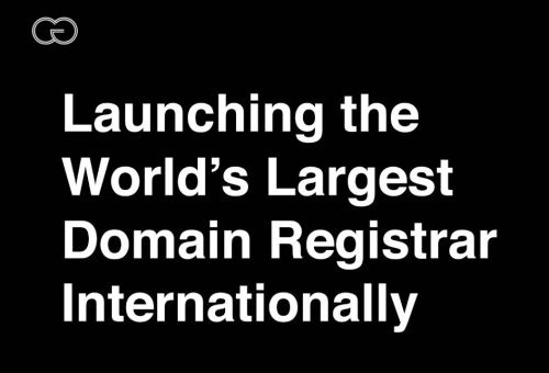 Launching the World's Largest Domain Registrar Internationally