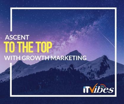 Ascent to The Top with Growth Marketing