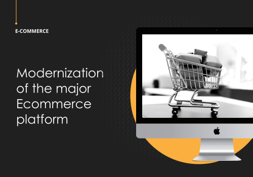 Modernization of the major Ecommerce platform