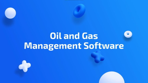 An oil and gas management software