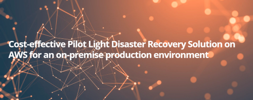 Cost-effective Pilot Light Disaster Recovery Solution on AWS for an on-premise production environment