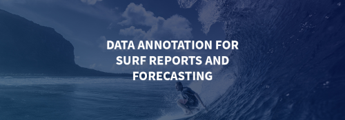 Data Annotation for surf reports and forecasting