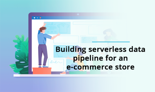 Building Serverless Data Pipeline