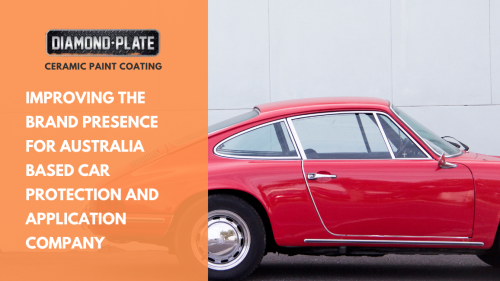 Improving the brand presence for Australia based Car protection and Application Company
