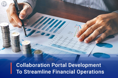 Collaboration portal development to streamline financial operations