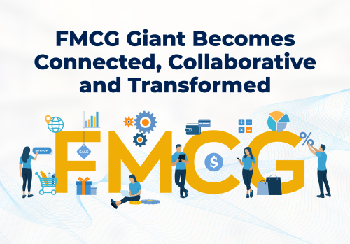 FMCG Giant Becomes Connected, Collaborative, and Transformed