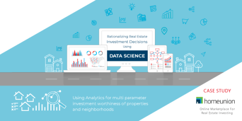 Rationalizing Real Estate Investment Decisions using Data Science
