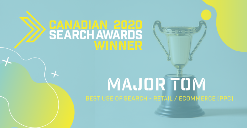 Major Tom wins 2020 Canadian Search Award: Retail/eCommerce (PPC)