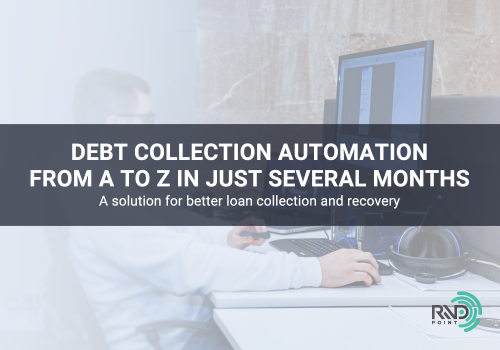 Debt Collection Automation from A to Z in Just Several Months