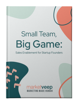 Small Team, Big Game: Sales Enablement for Startup Founders