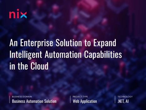 An Enterprise Solution to Expand Intelligent Automation Capabilities in the Cloud