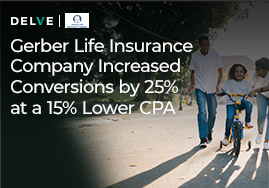 Gerber Life Insurance Company Increased Conversions by 25% at a 15% Lower CPA