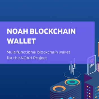 NOAH Blockchain Wallet Multifunctional blockchain wallet for the NOAH Project