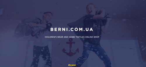 Berni.ua - Kids clothing store (Google Ads, Facebook and Instagram ads)