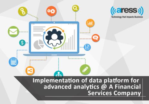 Implementation of data platform for advanced analytics @ A Financial Services Company